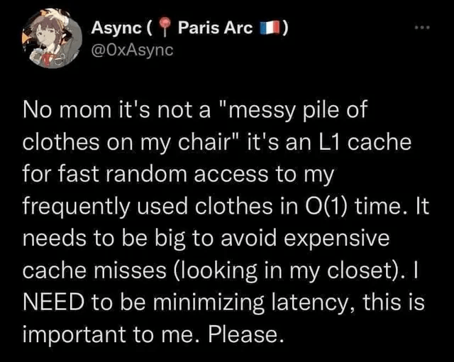 Funny tweet comparing a pile of clothes to an L1 cache for fast access