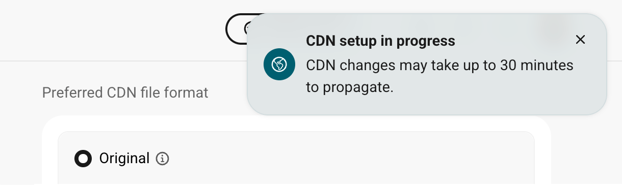 CDN setup in progress notification